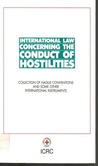 International Law Concerning the Conduct of Hostilities ICRC