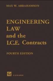 Engineering Law and the I.C.E. Contracts 4th Edition Max W Abrahamson 1979