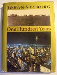 Johannesburg One Hundred Years
