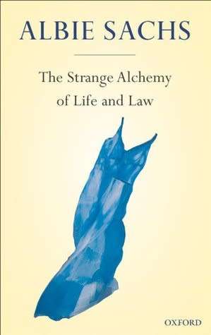 SIGNED! `THE STRANGE ALCHEMY OF LIFE AND LAW` BY ALBIE SACHS