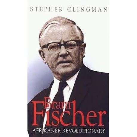 SIGNED! `BRAM FISCHER AFRIKANER REVOLUTIONARY` BY STEPHEN CLINGMAN