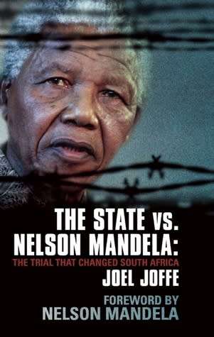 `THE STATE VS NELSON MANDELA: THE TRIAL THAT CHANGED SOUTH AFRICA` BY JOEL JOFFE