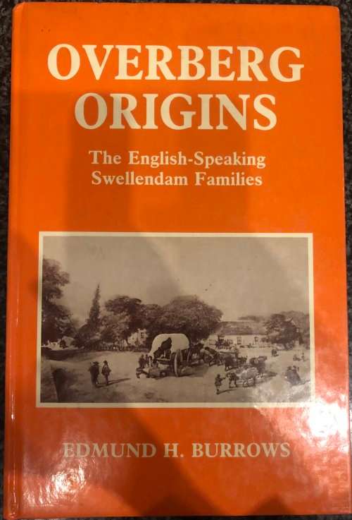 `Overberg Origins The English-Speaking Swellendam Families` By Edmund H. Burrows