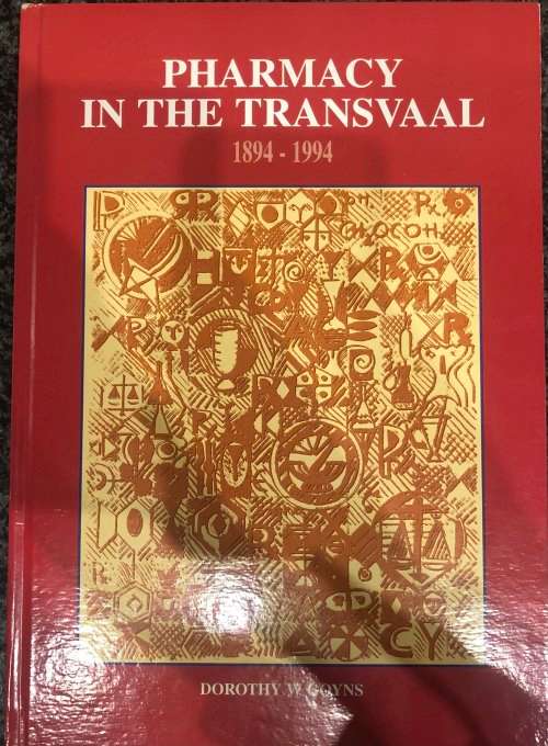 `Pharmacy In The Transvaal 1894 - 1994` by Dorothy W. Goyns