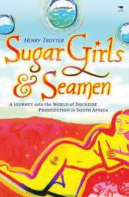 `Sugar Girls & Seamen` by Henry Trotter
