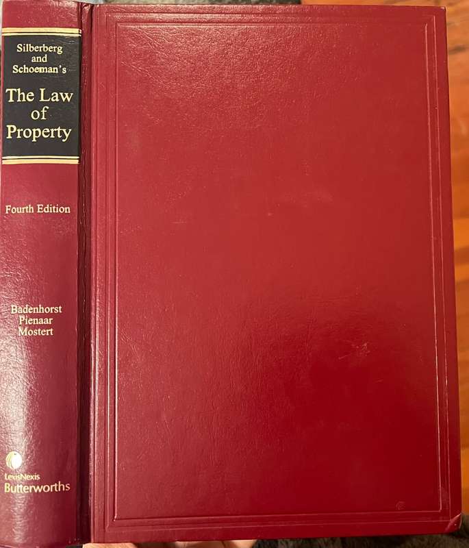 `Silberberg and Schoeman`s The Law of Property` by PJ Badenhorst et al -  4th Edition