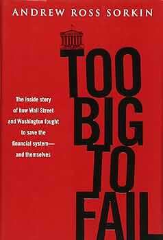 Too Big To Fail by Andrew Ross Sorkin