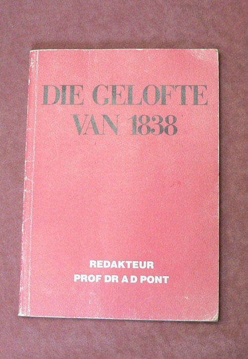 Die Gelofte van 1838 - Pdrof A D Pont