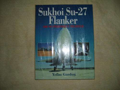 SUKHOI SU-27 FLANKER by Yefim Gordon (Hard Cover)