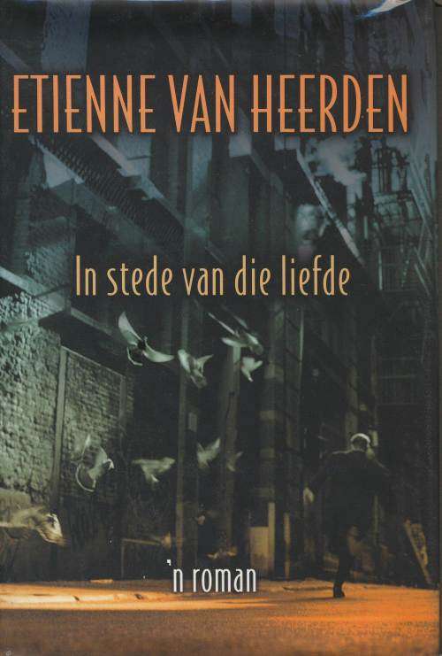 IN STEDE VAN DIE LIEFDE DEUR ETIENNE VAN HEERDEN