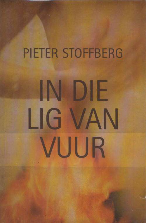 In die Lig van Vuur - Pieter Stoffberg