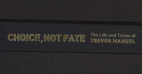 Choice, Not Fate - The Life And Times Of Trevor Manuel - Green, Pippa