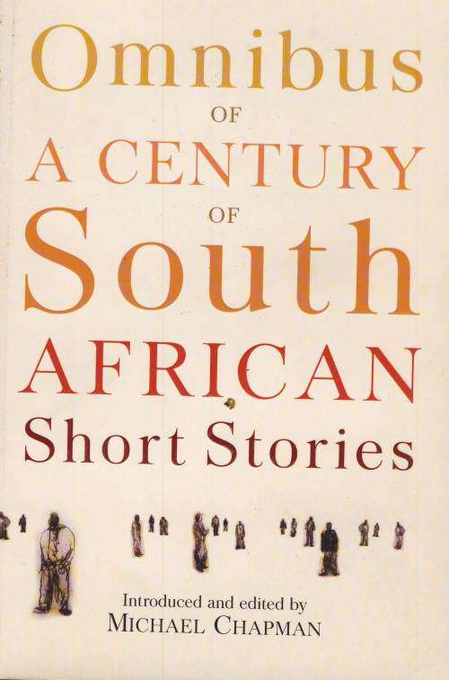 Omnibus of A Century of South African Short Stories - Michael Chapman