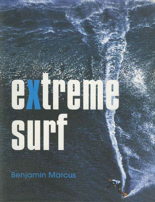 Extreme Surf (Hardcover) - Benjamin Marcus