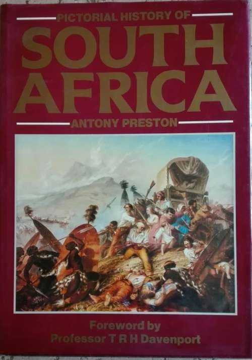 Pictorial History of South Africa by Anthony Preston