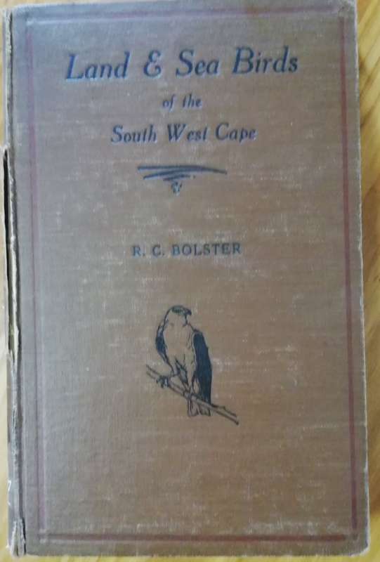 Land and Sea Birds of the South West Cape by R.C. Bolster