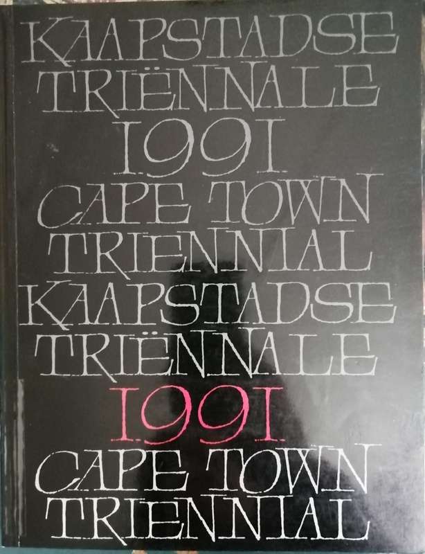 Kaapstadse Triennale 1991 / Cape Town Triennial 1991