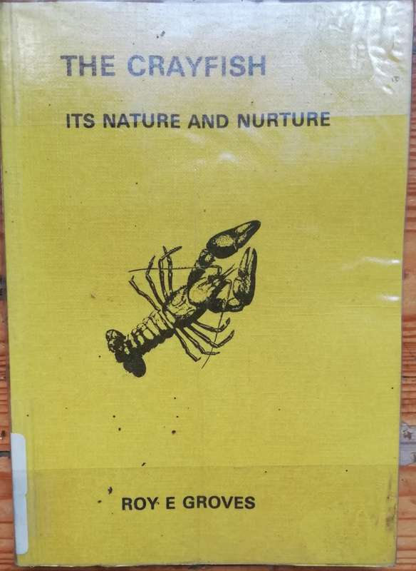 The Crayfish (It`s nature and nurture) by Roy E. Groves