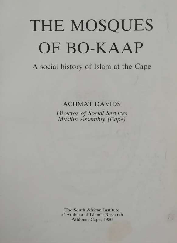 The Mosques of Bo-Kaap - A Social History of Islam by A. Davids