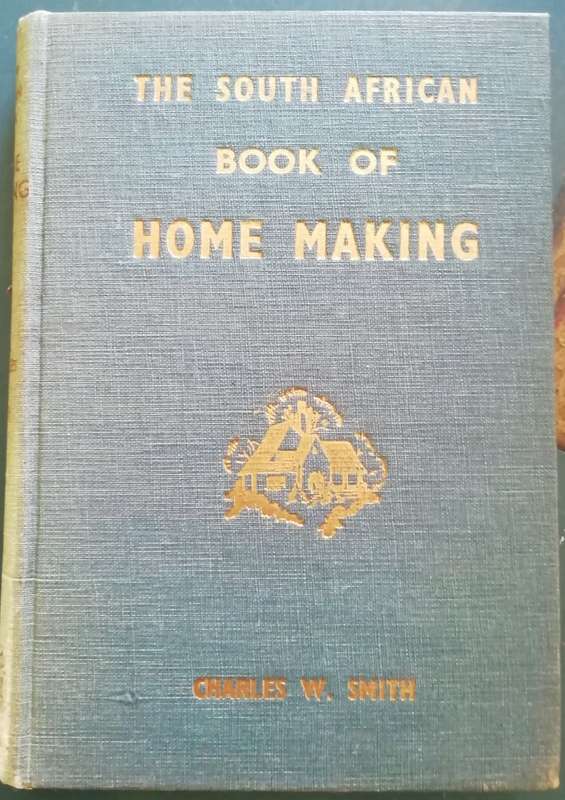 The South African Book of Home Making by Charles W. Smith