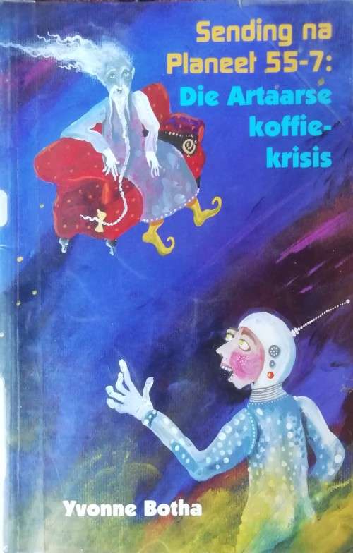 Sending na Planeet 55-7: Die Artaarse koffiekrisis - Yvonne Botha