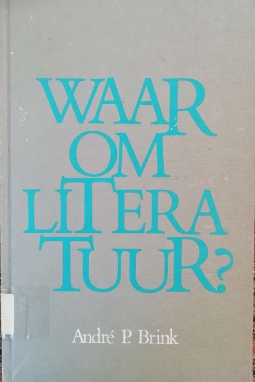 Waar om Literatuur? / Andre P. Brink