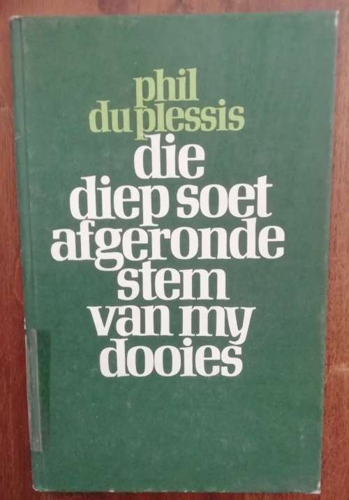 Die Diep Soet Afgeronde Stem Van My Dooies - Phil du Plessis
