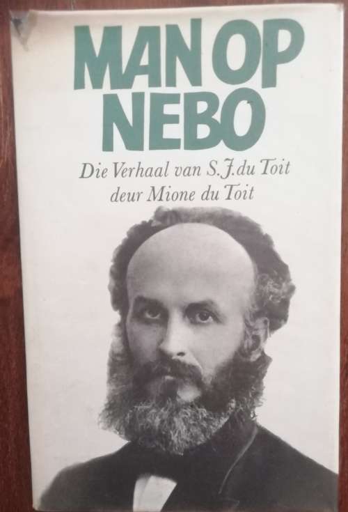 Man op Nebo - Die Verhaal van S F du Toit - Mione du Toit
