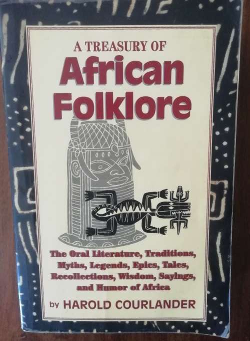 A Treasury of African Folklore by Harold Courlander