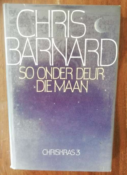 So Onder Deur Die Maan deur Chris Barnard - eerste uitgawe 1985 Chriskras 3