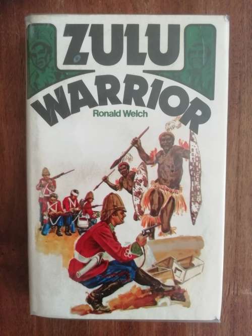 Zulu Warrior by Ronald Welch  - Published by David and Charles PLC (1974)