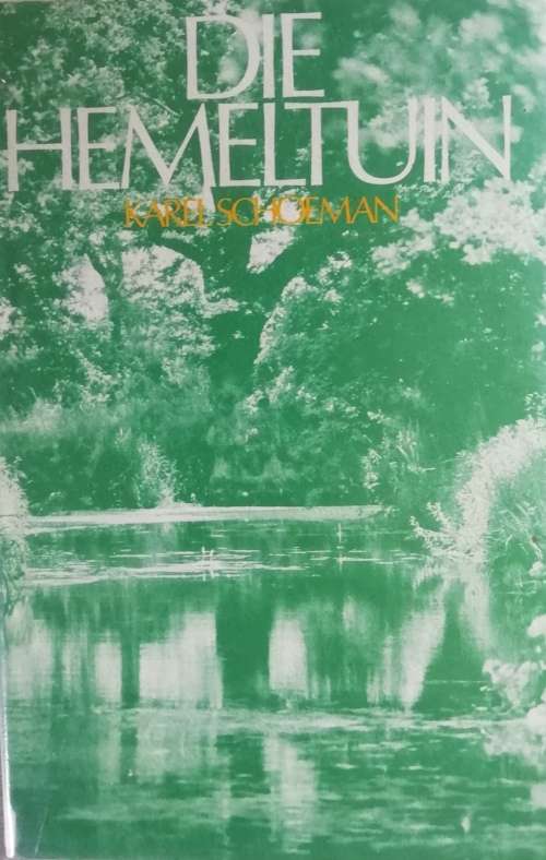 Die Hemeltuin / Karel Schoeman