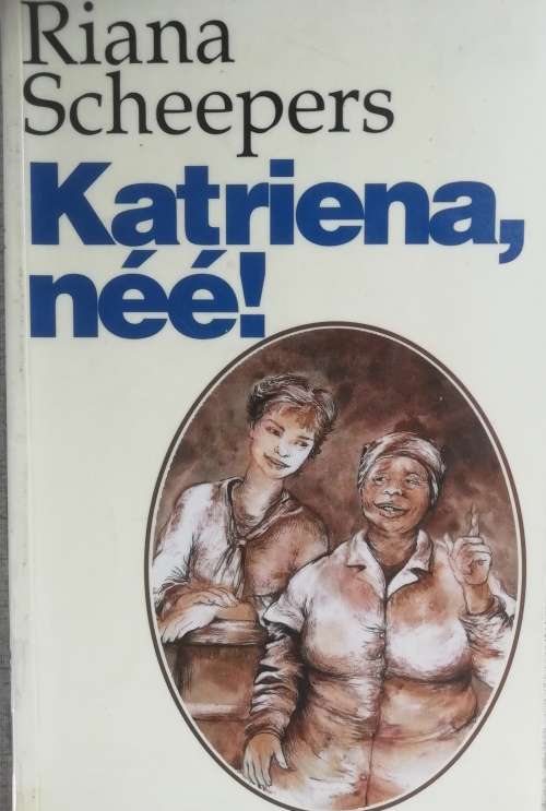 Katriena, nee! - Riana ScHeepers