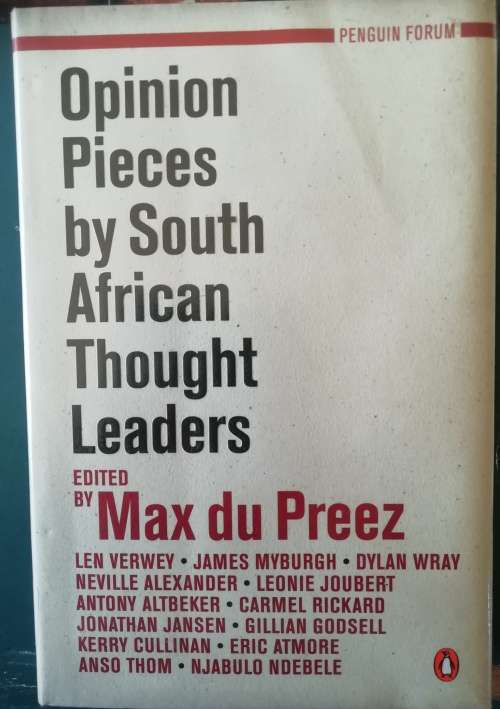 Opinion Pieces by South African Thought Leaders : Edited by Max du Preez