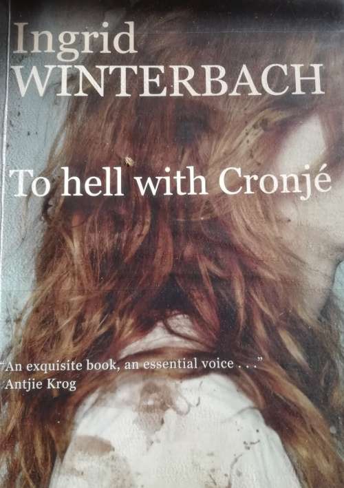 To hell with Cronje / Ingrid Winterbach