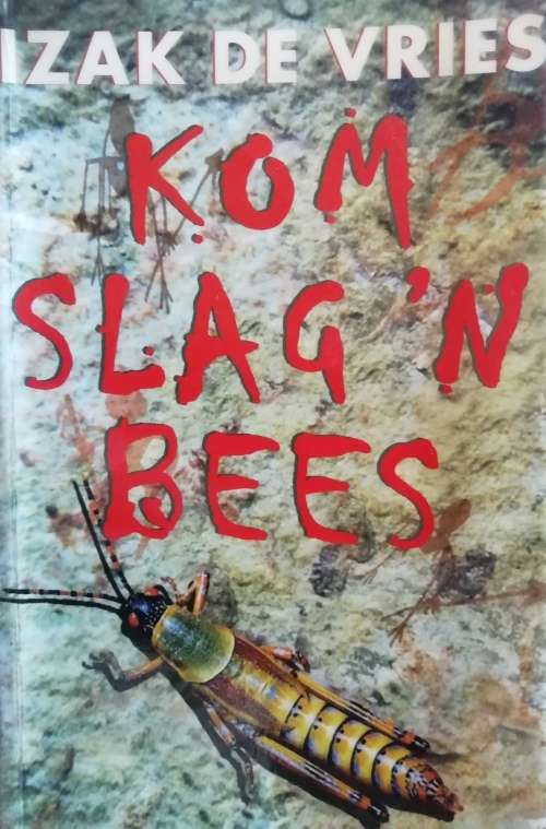 Kom Slag n Bees / Izak de Vries