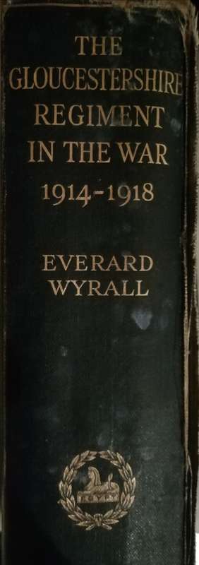 The Gloucestershire Regiment in The War 1914-1918 by Everard Wyrall