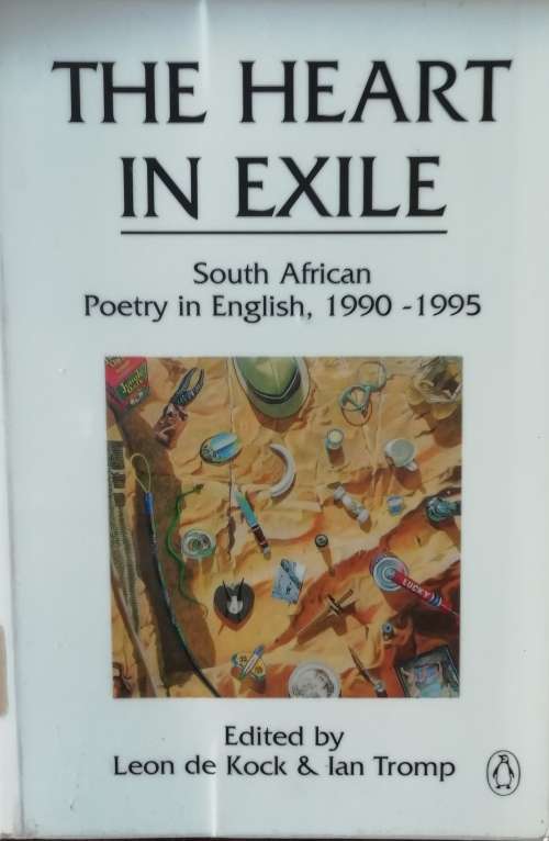 The Heart in Exile Edited by Leon de Kock and Ian Tromp