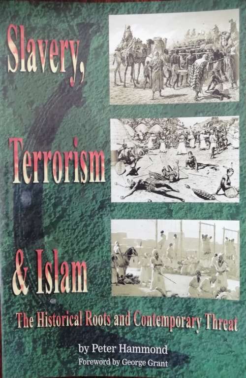 Slavery, Terrorism and Islam / Peter Hammond