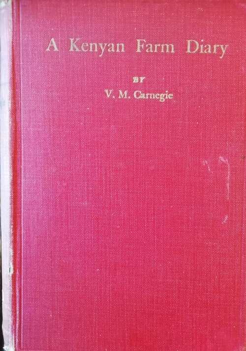 A Kenyan Farm Diary - V. M. Carnegie
