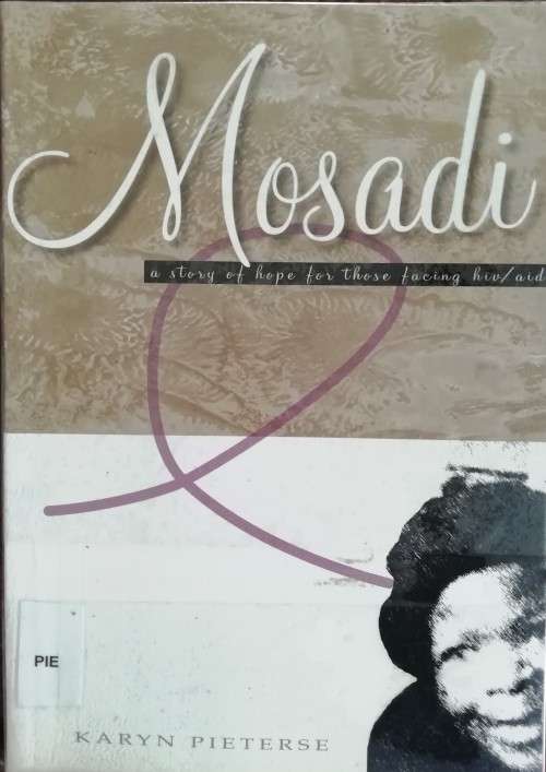 Mosadi: A story of hope for those facing HIV/AIDS -  by  Karyn Pieterse