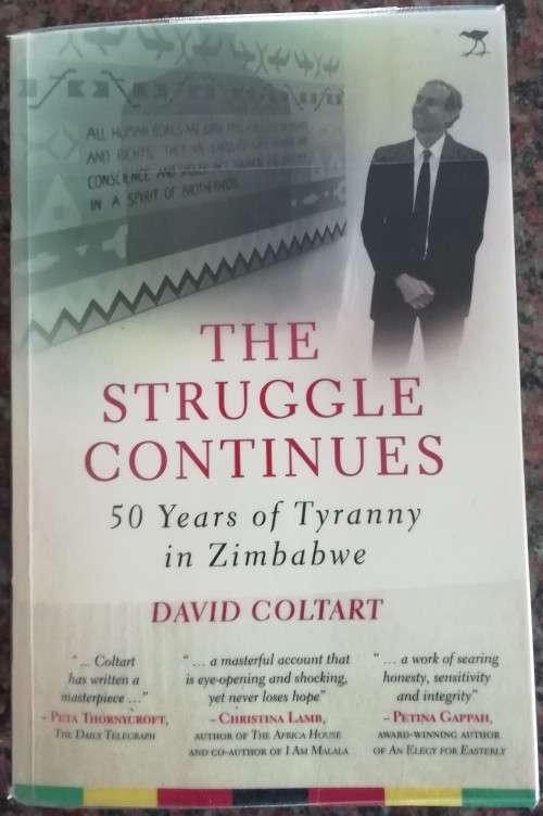 The struggle continues 50 years of tyranny in zimbabwe - David Coltart