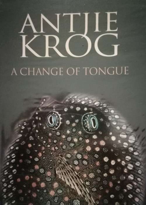a change of tongue - Antjie Krog