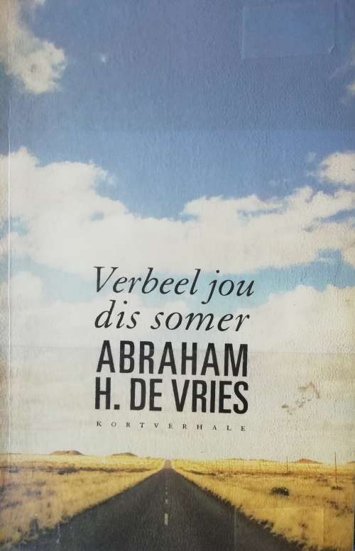 Verbeel jou dis somer - Abraham H. de Vries
