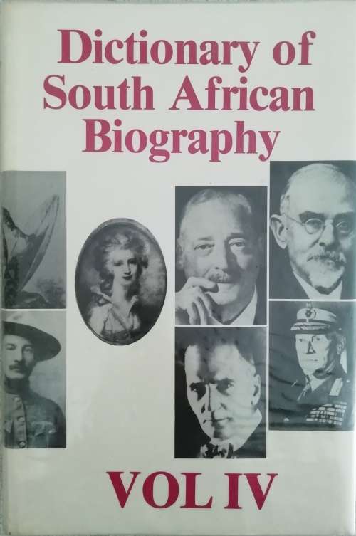 DICTIONARY OF SOUTH AFRICAN BIOGRAPHY Vol IV
