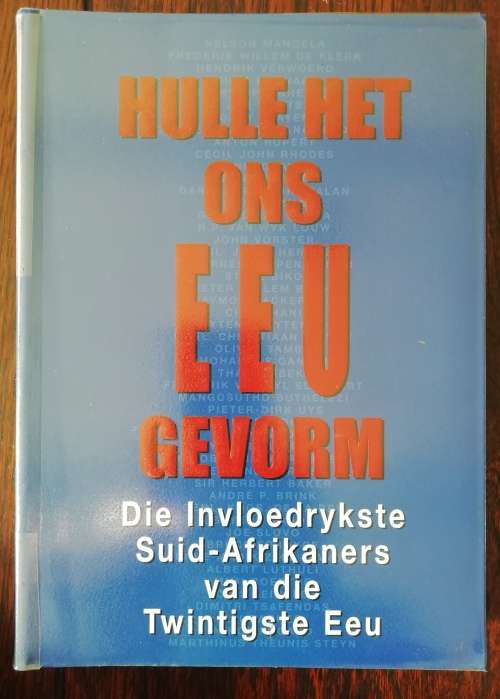 Hulle het ons eeu gevorm, Die invloedrykste Suid-Afrikaners van Die twinstigste eeu