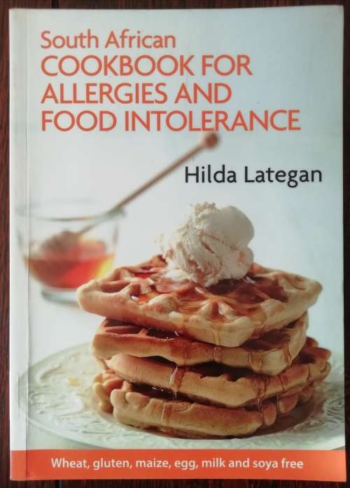 South African Cookbook for Allergies and Food Intolerance / Hilda Lategan