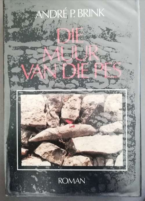 Die Muur van Die Pes - Andre Brink