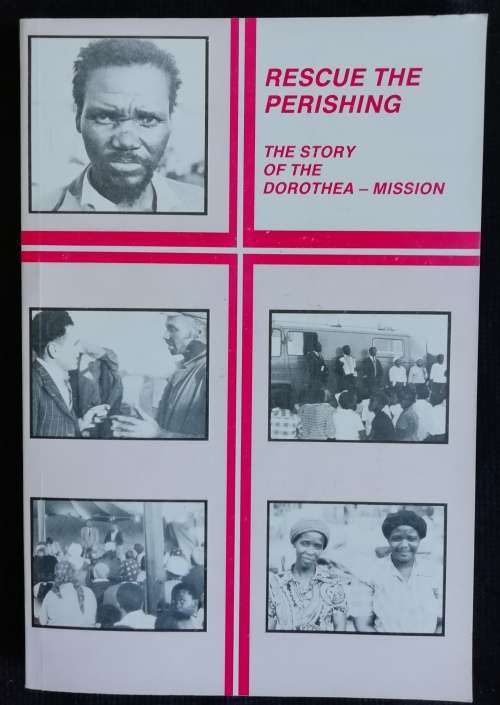Rescue the Perishing -The Story of the Dorothea - Mission.