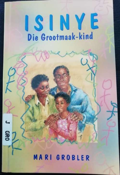 ISINYE  Die Grootmaak-kind / Mari Grobler